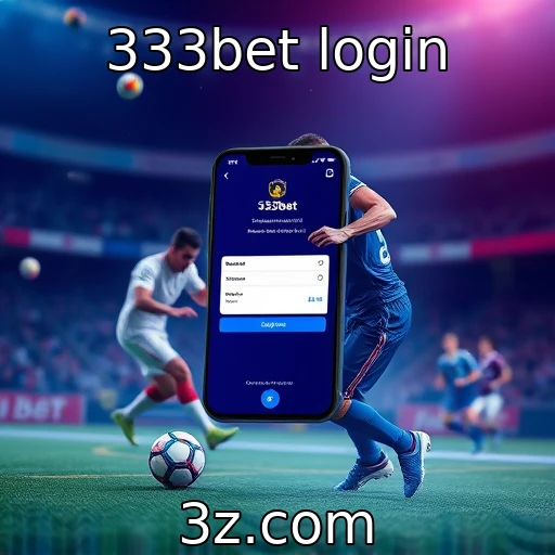 333bet login Desvendando o Mundo das Apostas Esportivas na 333bet